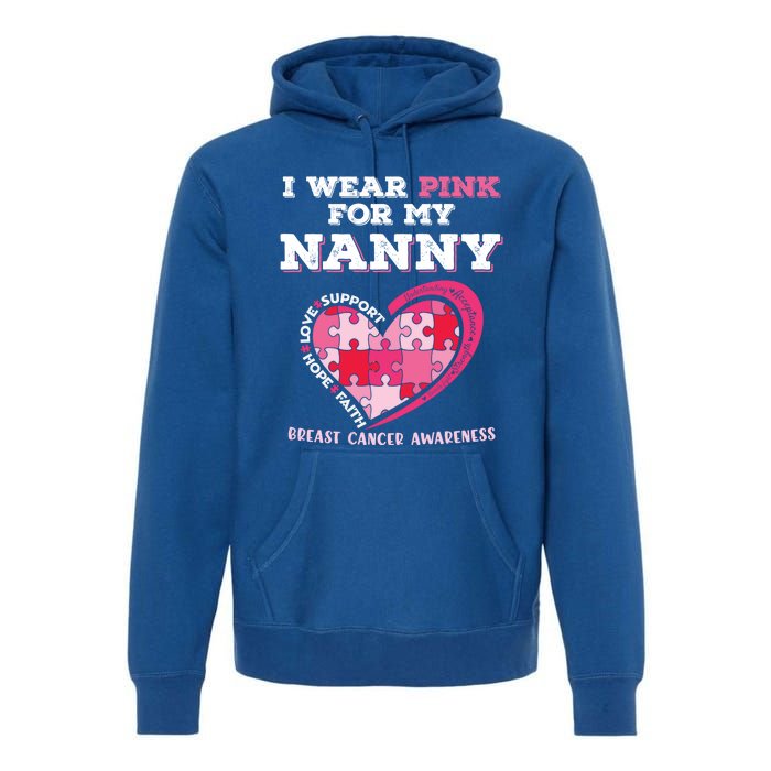 I Wear Pink For My Nanny Grandma Breast Cancer Support Cool Gift Premium Hoodie