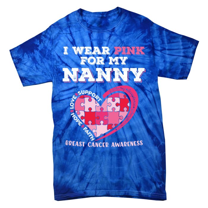 I Wear Pink For My Nanny Grandma Breast Cancer Support Cool Gift Tie-Dye T-Shirt