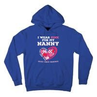 I Wear Pink For My Nanny Grandma Breast Cancer Support Cool Gift Tall Hoodie