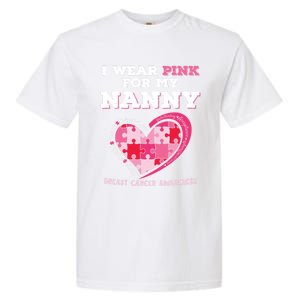 I Wear Pink For My Nanny Grandma Breast Cancer Support Cool Gift Garment-Dyed Heavyweight T-Shirt