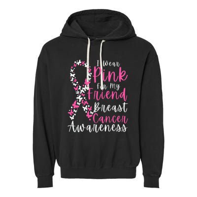 I Wear Pink For My Friend Breast Cancer Awareness Support Garment-Dyed Fleece Hoodie