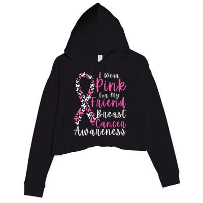 I Wear Pink For My Friend Breast Cancer Awareness Support Crop Fleece Hoodie