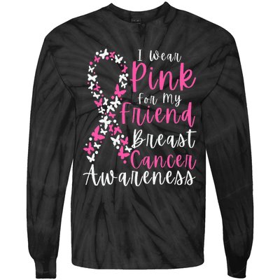 I Wear Pink For My Friend Breast Cancer Awareness Support Tie-Dye Long Sleeve Shirt