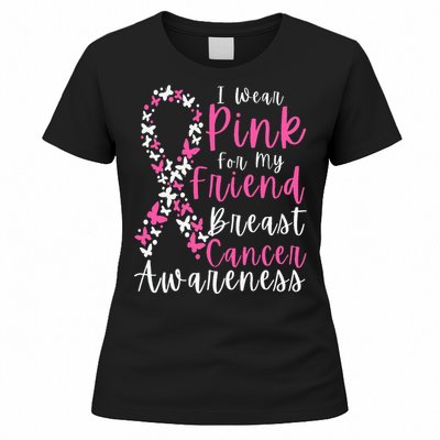 I Wear Pink For My Friend Breast Cancer Awareness Support Women's T-Shirt