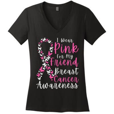 I Wear Pink For My Friend Breast Cancer Awareness Support Women's V-Neck T-Shirt