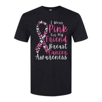 I Wear Pink For My Friend Breast Cancer Awareness Support Softstyle CVC T-Shirt