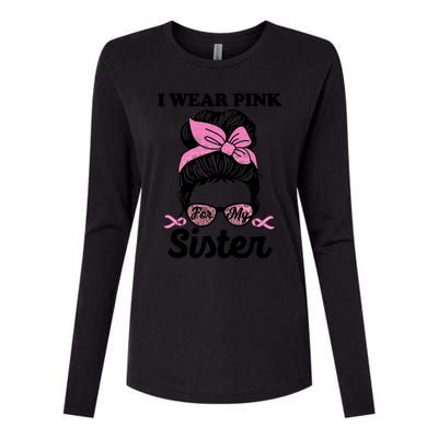 I Wear Pink For My Sister Messy Bun Breast Cancer Support Gift Womens Cotton Relaxed Long Sleeve T-Shirt