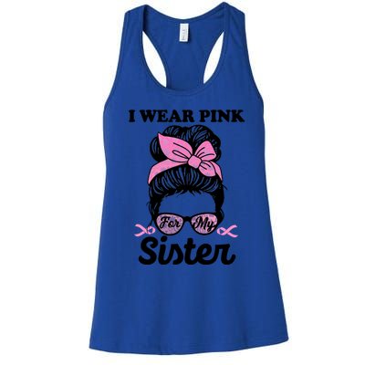 I Wear Pink For My Sister Messy Bun Breast Cancer Support Gift Women's Racerback Tank