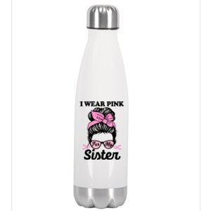 I Wear Pink For My Sister Messy Bun Breast Cancer Support Gift Stainless Steel Insulated Water Bottle