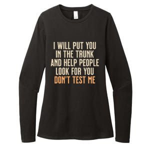 I Will Put You In The Trunk Womens CVC Long Sleeve Shirt