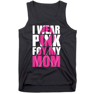 I Wear Pink For My Mom Pink Ribbon Breast Cancer Awareness Tank Top