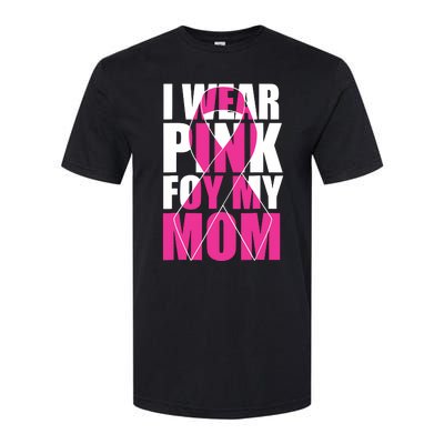 I Wear Pink For My Mom Pink Ribbon Breast Cancer Awareness Softstyle® CVC T-Shirt