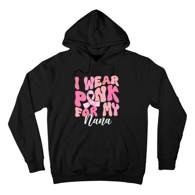 I Wear Pink For My Nana Breast Cancer Awareness Pink Ribbon Hoodie