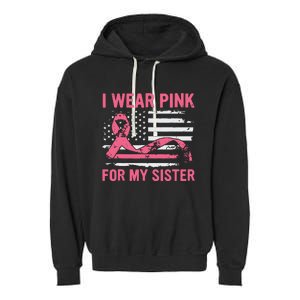 I Wear Pink For My Sister Breast Cancer Awareness Usa Flag Garment-Dyed Fleece Hoodie