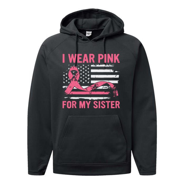 I Wear Pink For My Sister Breast Cancer Awareness Usa Flag Performance Fleece Hoodie