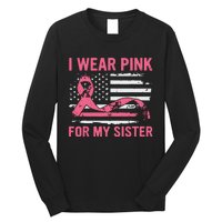 I Wear Pink For My Sister Breast Cancer Awareness Usa Flag Long Sleeve Shirt