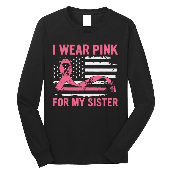 I Wear Pink For My Sister Breast Cancer Awareness Usa Flag Long Sleeve Shirt