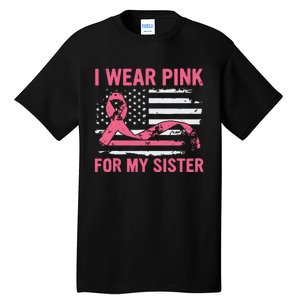 I Wear Pink For My Sister Breast Cancer Awareness Usa Flag Tall T-Shirt