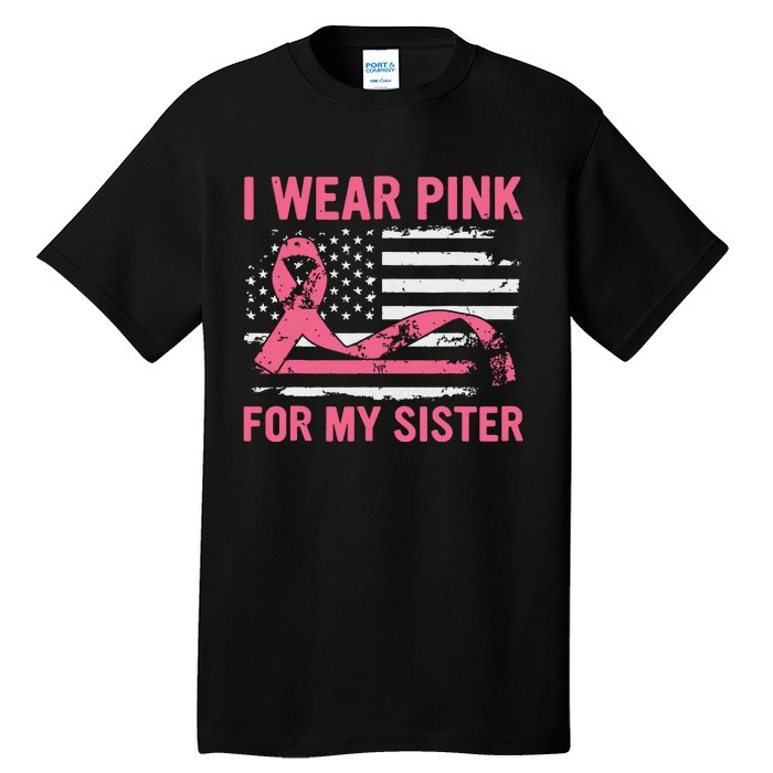 I Wear Pink For My Sister Breast Cancer Awareness Usa Flag Tall T-Shirt