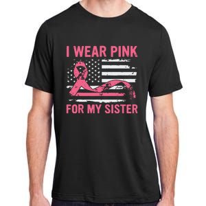 I Wear Pink For My Sister Breast Cancer Awareness Usa Flag Adult ChromaSoft Performance T-Shirt