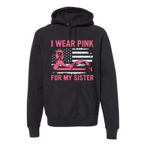 I Wear Pink For My Sister Breast Cancer Awareness Usa Flag Premium Hoodie