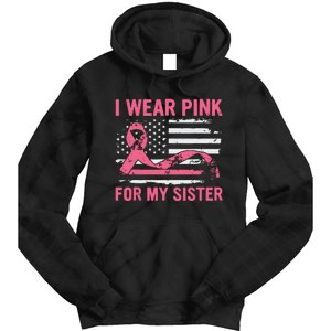 I Wear Pink For My Sister Breast Cancer Awareness Usa Flag Tie Dye Hoodie