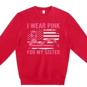 I Wear Pink For My Sister Breast Cancer Awareness Usa Flag Premium Crewneck Sweatshirt