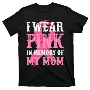 I Wear Pink In Memory Of My Mom Breast Cancer Awareness T-Shirt