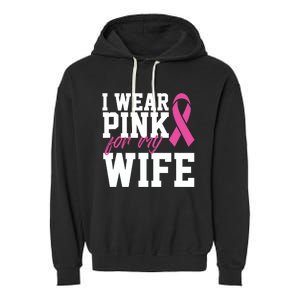 I Wear Pink For My Wife Breast Cancer Month Support Squad Gift Garment-Dyed Fleece Hoodie