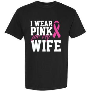 I Wear Pink For My Wife Breast Cancer Month Support Squad Gift Garment-Dyed Heavyweight T-Shirt