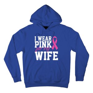 I Wear Pink For My Wife Breast Cancer Month Support Squad Gift Hoodie