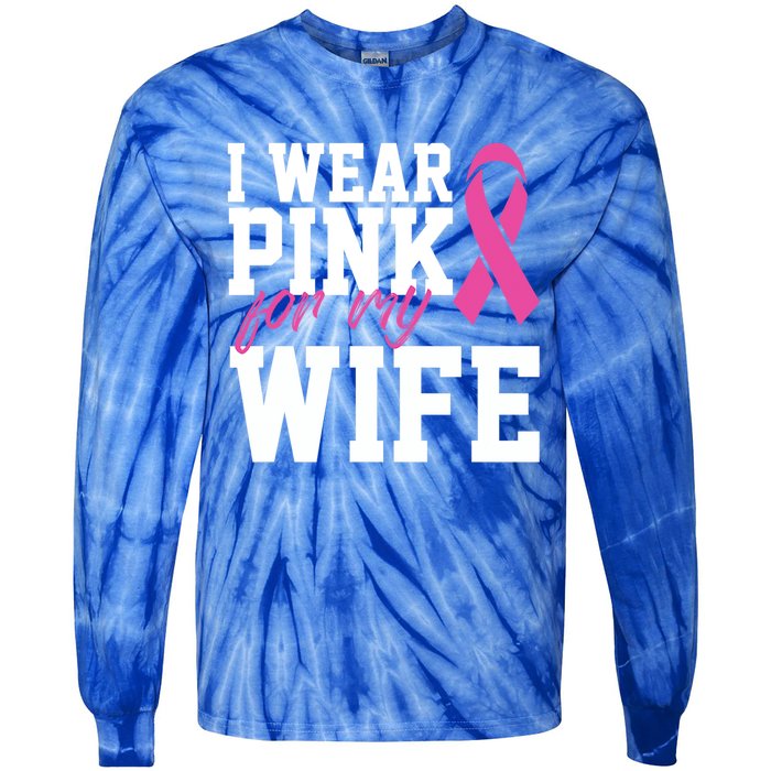 I Wear Pink For My Wife Breast Cancer Month Support Squad Gift Tie-Dye Long Sleeve Shirt