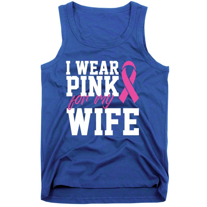 I Wear Pink For My Wife Breast Cancer Month Support Squad Gift Tank Top