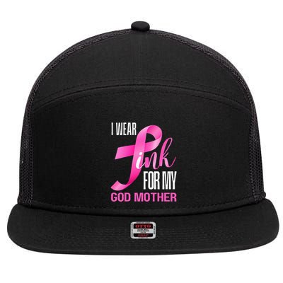 I Wear Pink My God Mother In October Breast Cancer Mom 7 Panel Mesh Trucker Snapback Hat