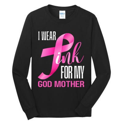 I Wear Pink My God Mother In October Breast Cancer Mom Tall Long Sleeve T-Shirt