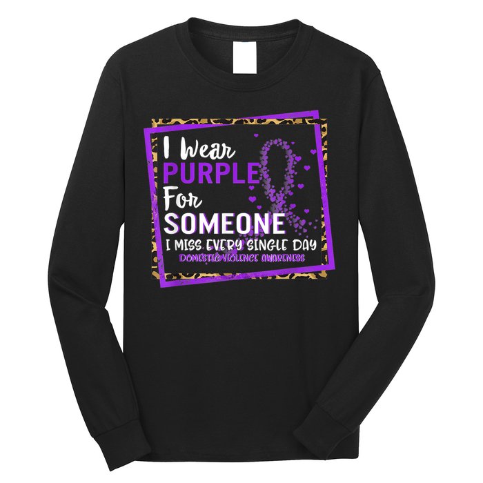 I Wear Purple For Someone I Miss Every Single Day Domestic Violence Long Sleeve Shirt