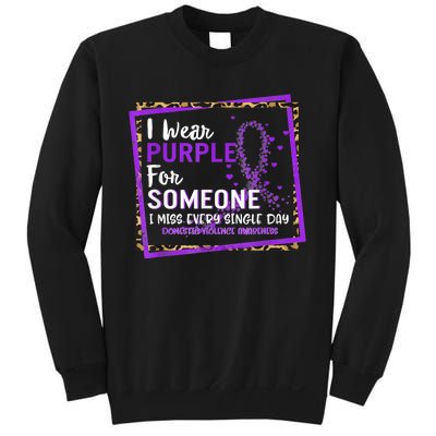 I Wear Purple For Someone I Miss Every Single Day Domestic Violence Sweatshirt