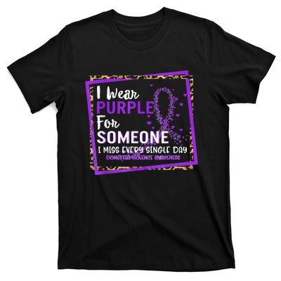 I Wear Purple For Someone I Miss Every Single Day Domestic Violence T-Shirt