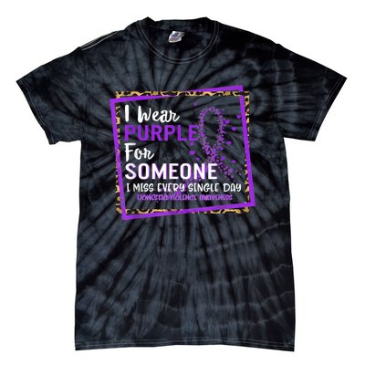 I Wear Purple For Someone I Miss Every Single Day Domestic Violence Tie-Dye T-Shirt