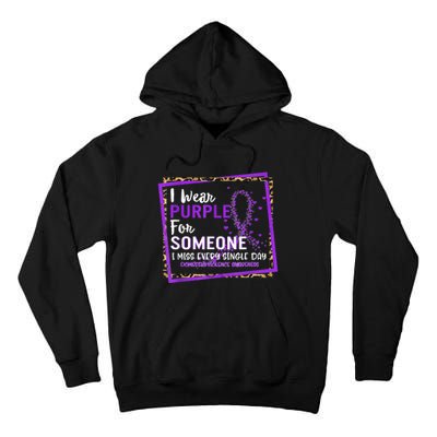 I Wear Purple For Someone I Miss Every Single Day Domestic Violence Tall Hoodie