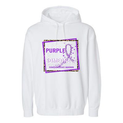 I Wear Purple For Someone I Miss Every Single Day Domestic Violence Garment-Dyed Fleece Hoodie