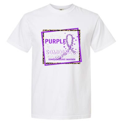 I Wear Purple For Someone I Miss Every Single Day Domestic Violence Garment-Dyed Heavyweight T-Shirt