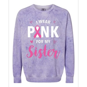 I Wear Pink For My Sister Breast Cancer Awareness Colorblast Crewneck Sweatshirt