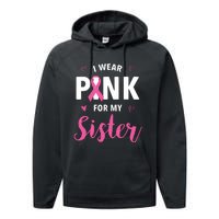 I Wear Pink For My Sister Breast Cancer Awareness Performance Fleece Hoodie