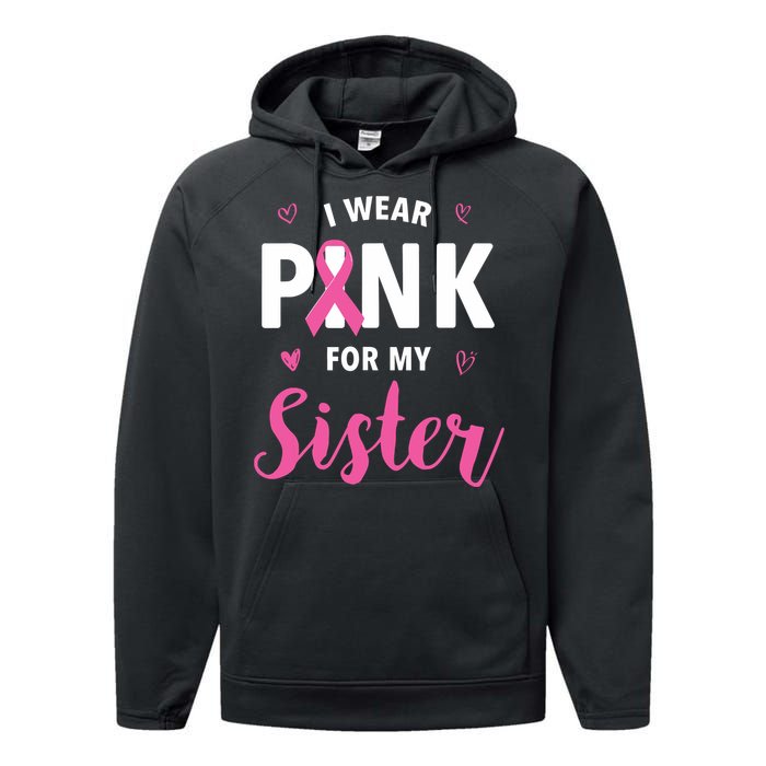 I Wear Pink For My Sister Breast Cancer Awareness Performance Fleece Hoodie