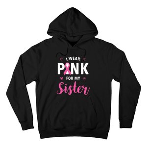 I Wear Pink For My Sister Breast Cancer Awareness Hoodie