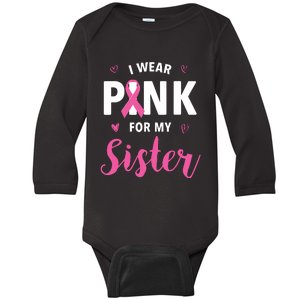 I Wear Pink For My Sister Breast Cancer Awareness Baby Long Sleeve Bodysuit