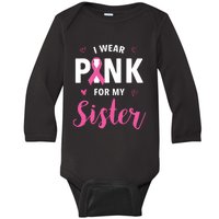 I Wear Pink For My Sister Breast Cancer Awareness Baby Long Sleeve Bodysuit