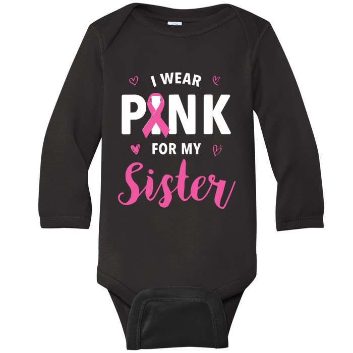 I Wear Pink For My Sister Breast Cancer Awareness Baby Long Sleeve Bodysuit