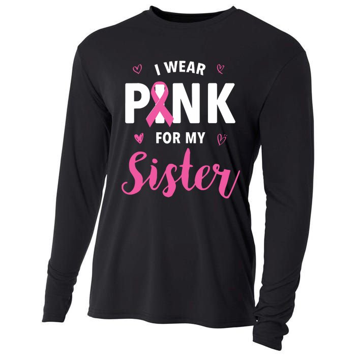 I Wear Pink For My Sister Breast Cancer Awareness Cooling Performance Long Sleeve Crew